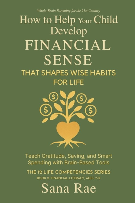 The 12 Life Competencies- How to Help Your Child Develop Fin ... - cover