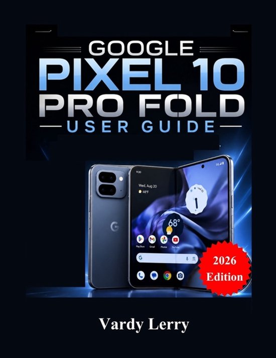 Google Pixel 10 Pro Fold User Guide (2026 Edition) - cover