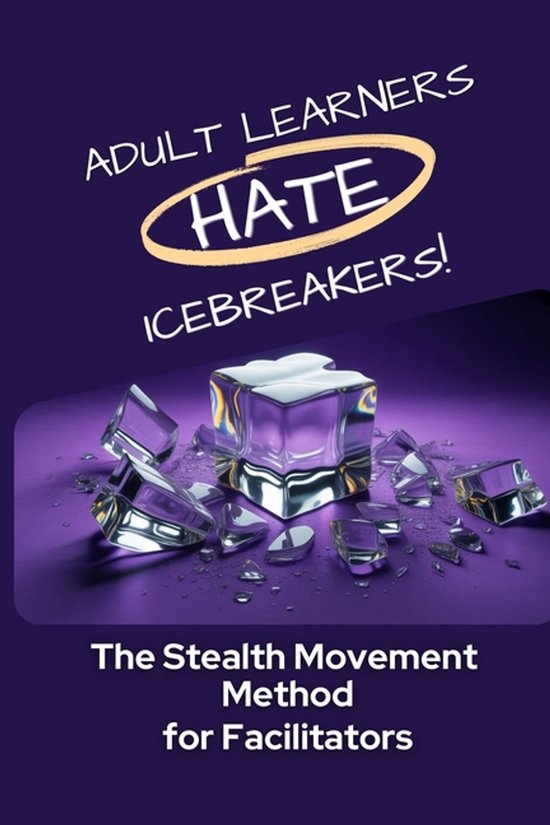 The Learning Architect- Adult Learners Hate Icebreakers! - cover