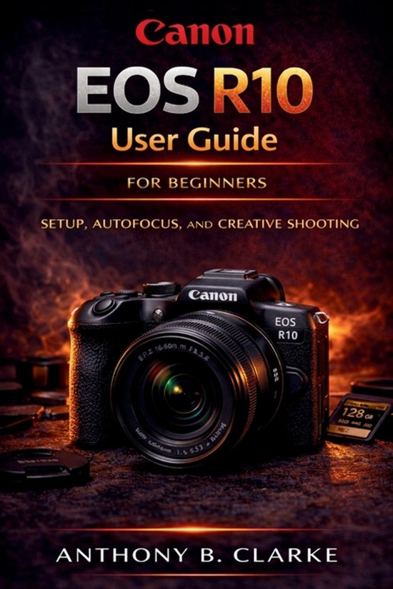 Canon EOS R10 User Guide for Beginners & Enthusiasts - cover