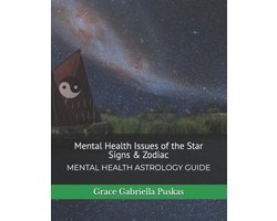 Astrology + Healing Wisdom (the Zodiac & Unique Spiritual Life Lessons)- Mental Health Issues of the Star Signs & Zodiac