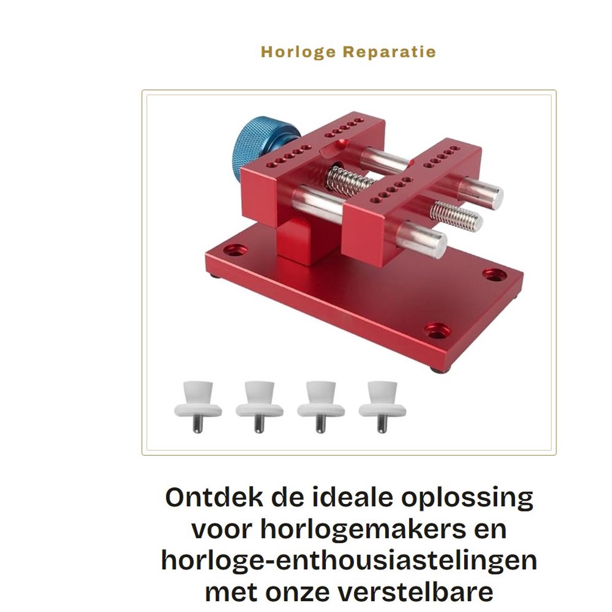 Dailygoods- Horlogekast Houder Verstelbaar - Tafel Klem - Niet-Kras - Metalen Constructie - Geschikt voor Diverse Horlogematen - Robuust Gereedschap - Horlogereparatie Gereedschap