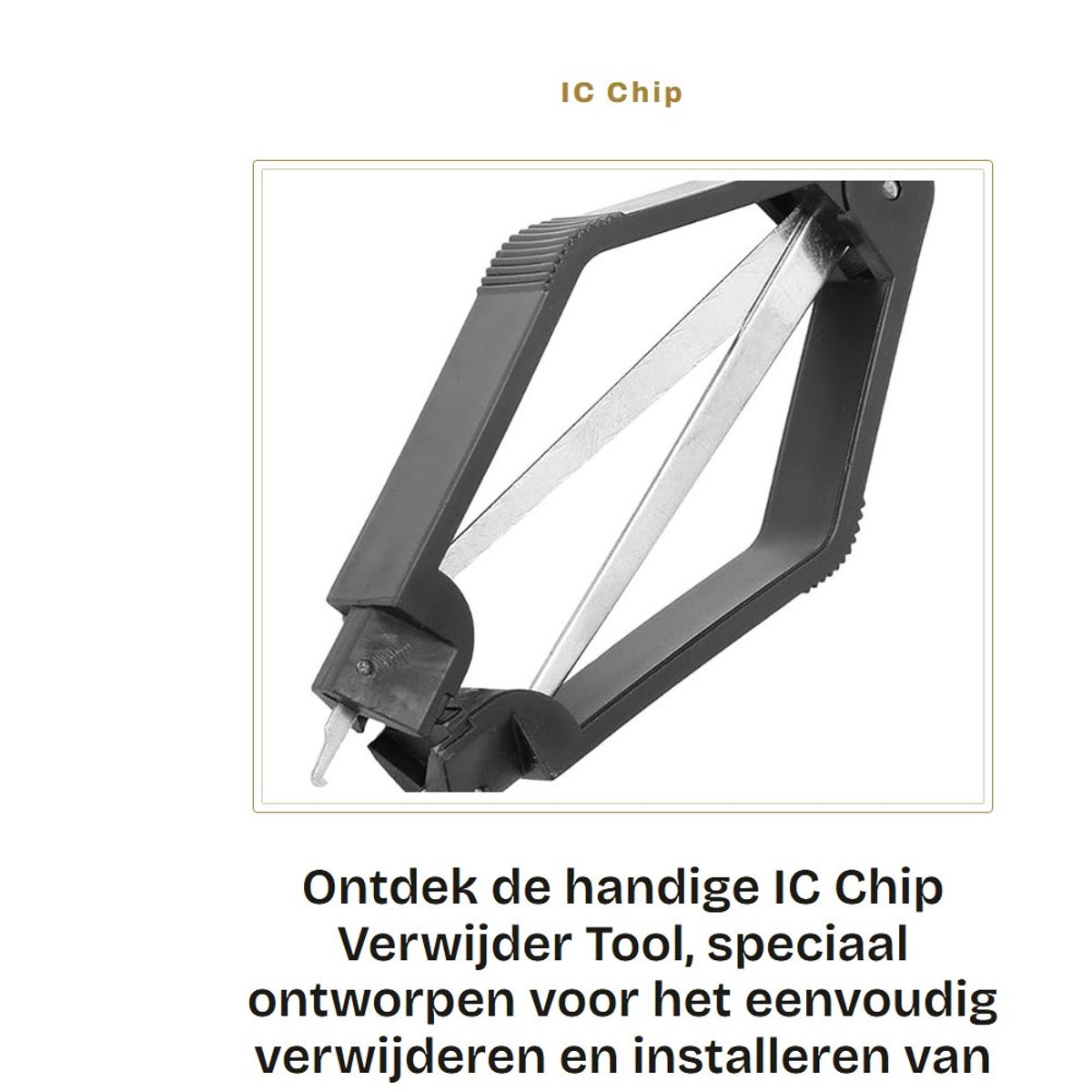 Dailygoods - IC Chip Verwijder Tool - Eenvoudige Verwijdering - Ergonomisch Ontwerp - Geschikt voor Reparatie - 105 mm