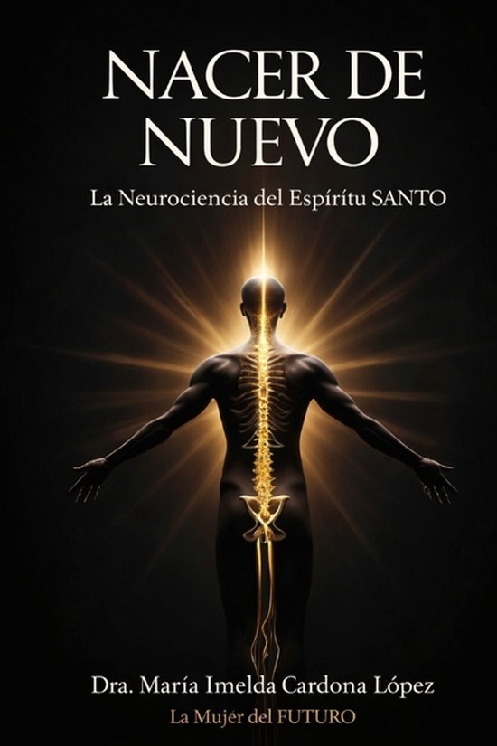 NACER DE NUEVO La Neurociencia del Espíritu SANTO - cover
