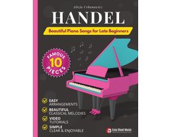 Beautiful Piano Songs by Classical Masters- Handel - Beautiful Piano Songs for Late Beginners