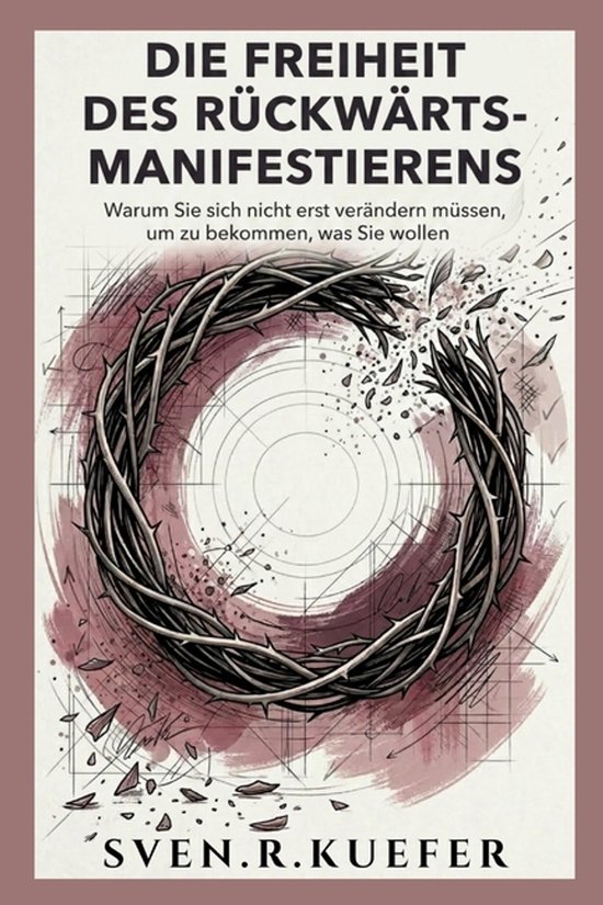Die Freiheit Des Rückwärts-Manifestierens - cover