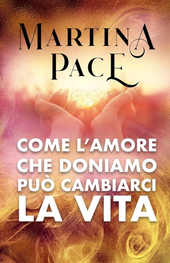 L'Amore Che Doniamo- Come l'amore che doniamo può cambiarci ... - cover