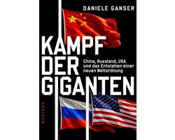 Kampf der Giganten: China, Russland, USA und das Entstehen einer neuen Weltordnung