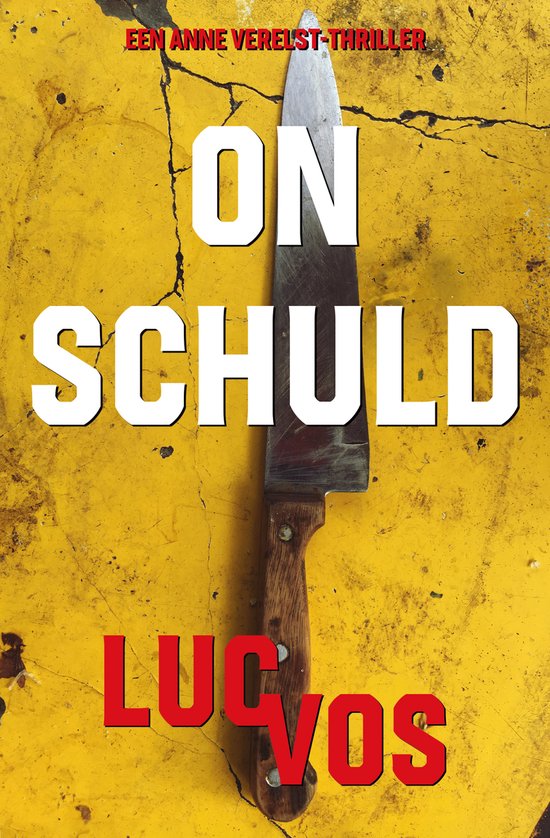 Boekomslag met mes en de tekst 'ONSCHULD LUCVOS'. Een Anne Verelst thriller.