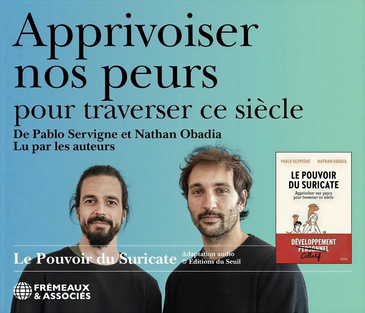 Pablo Servigne & Nathan Obadia - Apprivoiser Nos Peurs Pour Traverser Se Siècle (3 CD)