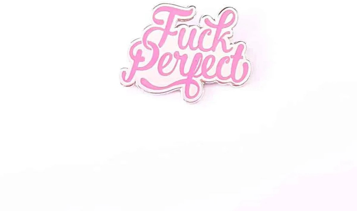 Studio Inktvis - Pin - Kleding accessoire - Fuck Perfect - broche - Roze - Zilver