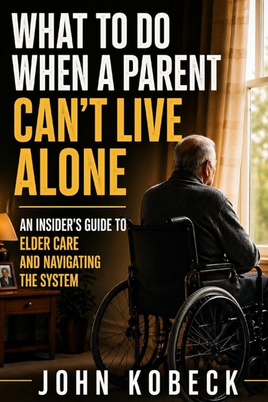 What to Do When a Parent Can't Live Alone - cover
