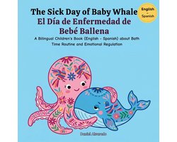 MIS Primeros Pasitos / My Little Steps: Sonidos Y Sentimientos-The Sick Day of Baby Whale - El Día de Enfermedad de Bebé Ballena