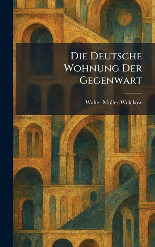 Die Deutsche Wohnung Der Gegenwart - cover