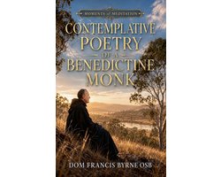 Moments of Meditation-The Contemplative Poetry of a Benedictine Monk