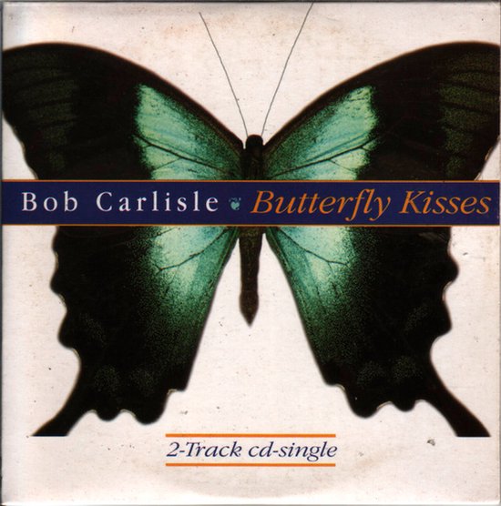 Cd-hoes met een grote groene vlinder en de tekst Bob Carlisle - Butterfly Kisses.
