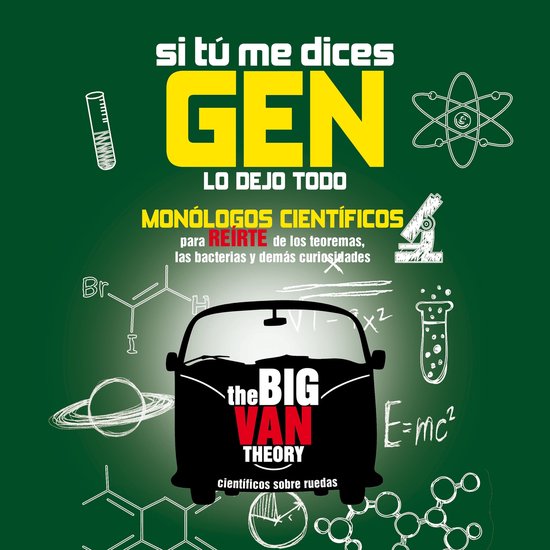 Si tú me dices gen, lo dejo todo. Monólogos científicos p ... - cover