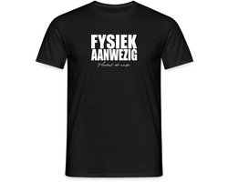 Fysiek Aanwezig Mentaal Iets Minder T-Shirt Heren