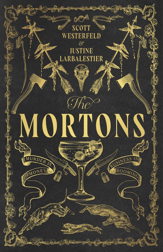 Boekomslag 'The Mortons' met gouden illustraties van bijlen, een schedel, een cocktailglas, honden en sierlijke ornamenten op een zwarte achtergrond.