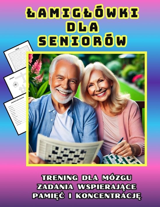Lamiglówki Dla Seniorów.Trening Dla Mózgu.Zadania Wspiera ... - cover