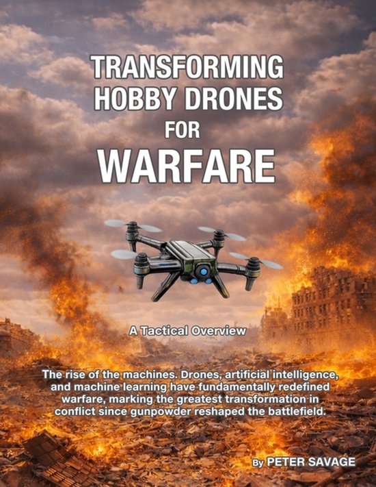 Transforming Hobby Drones in Warfare. A Tactical Overview. - cover
