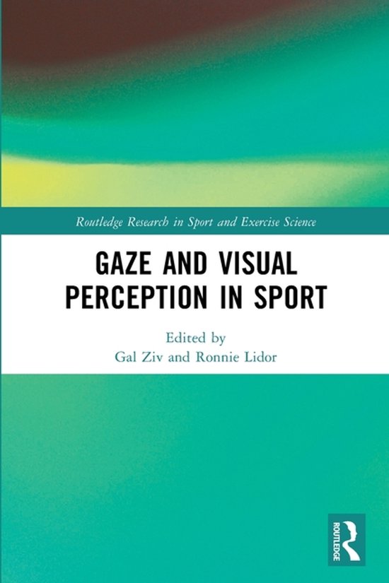 Routledge Research in Sport and Exercise Science- Gaze and V ... - cover