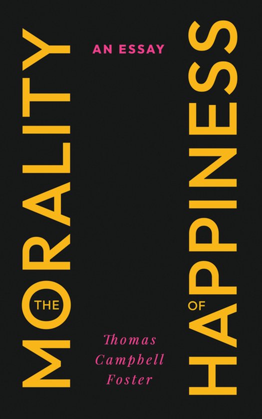The Morality of Happiness - cover