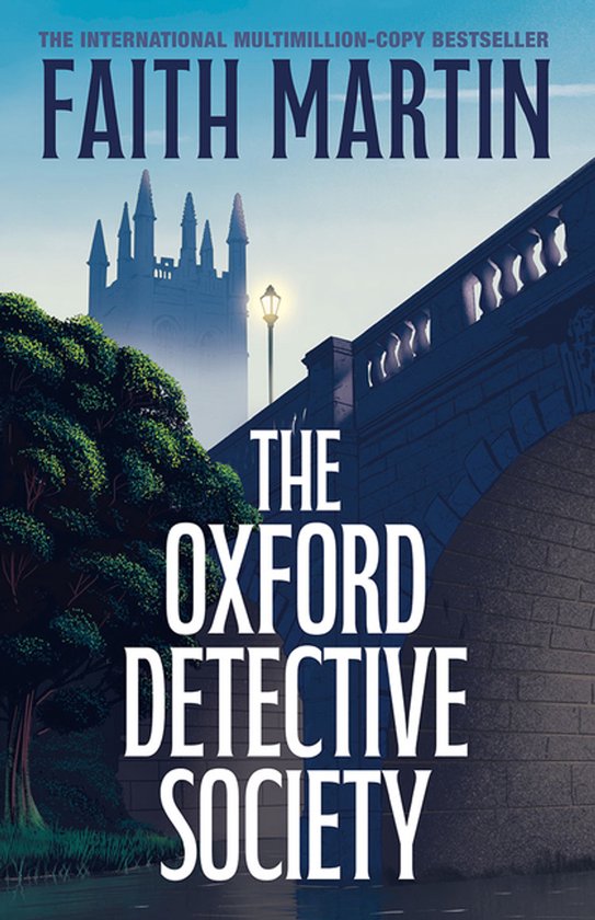 Boekomslag: 'The Oxford Detective Society' van Faith Martin. Een brug, een boom en een gebouw met torens bij nacht.