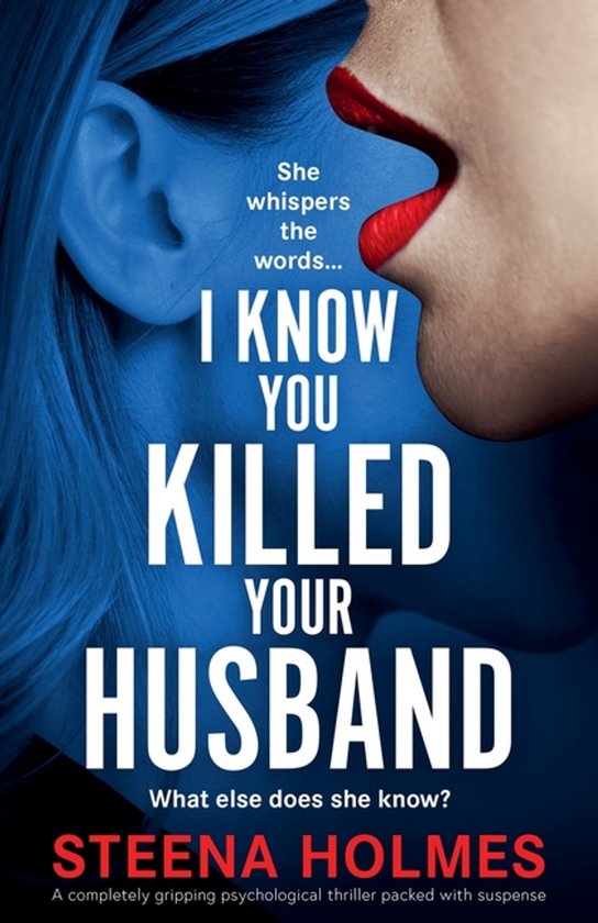 Boekcover met de titel "I KNOW YOU KILLED YOUR HUSBAND". Een close-up van een vrouw met rode lippen die fluistert, met blauwe haar en oren op de achtergrond.