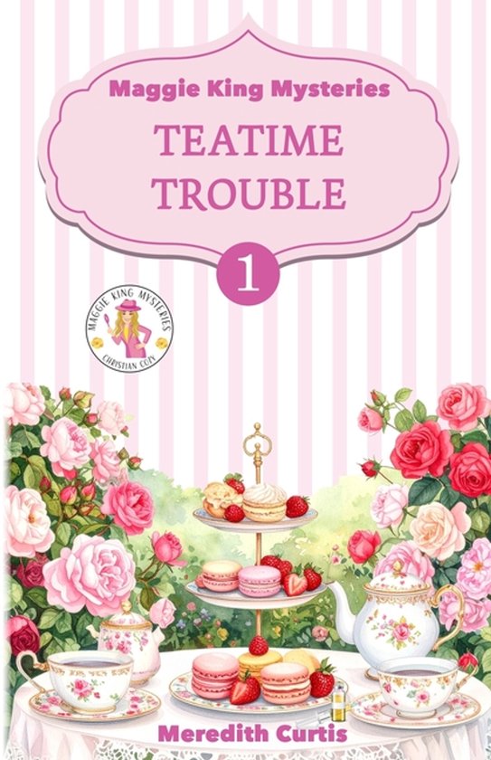 Maggie King Mystery Christian Cozy- Teatime Trouble - cover