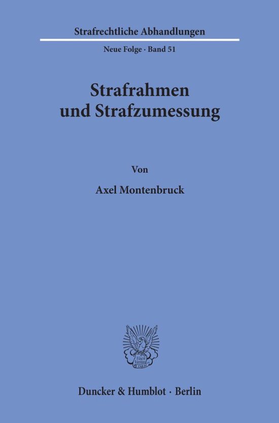 Strafrechtliche Abhandlungen. Neue Folge51- Strafrahmen und  ... - cover