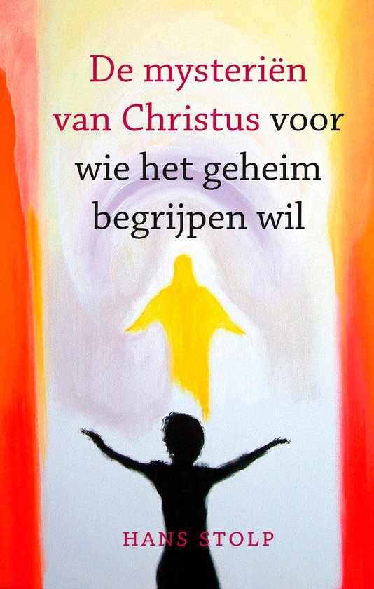 Boekomslag met de titel 'De mysteriën van Christus'. Een gouden figuur zweeft boven een silhouet dat de armen opent.