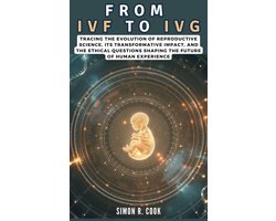 AI, SCIENCE, BOT AND TECH UPDATE - FROM IVF TO IVG: Redefining Parenthood in a Post-Biological World