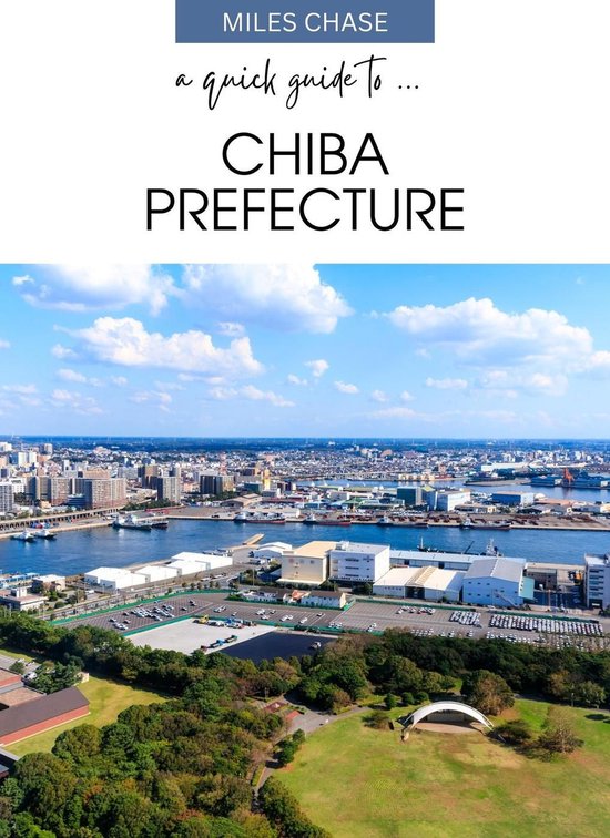 A Quick Guide To ... Chiba Prefecture