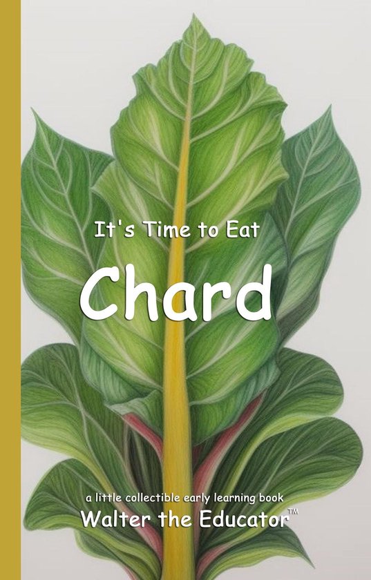 Time to Eat Book Series - It's Time to Eat Chard