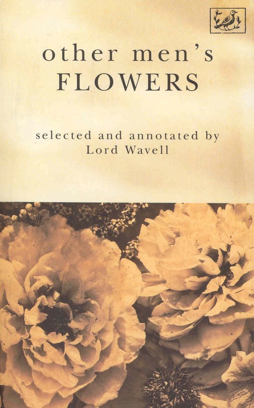 Boek met de titel "other men's FLOWERS", geselecteerd en becommentarieerd door Lord Wavell. Met een illustratie van bloemen.