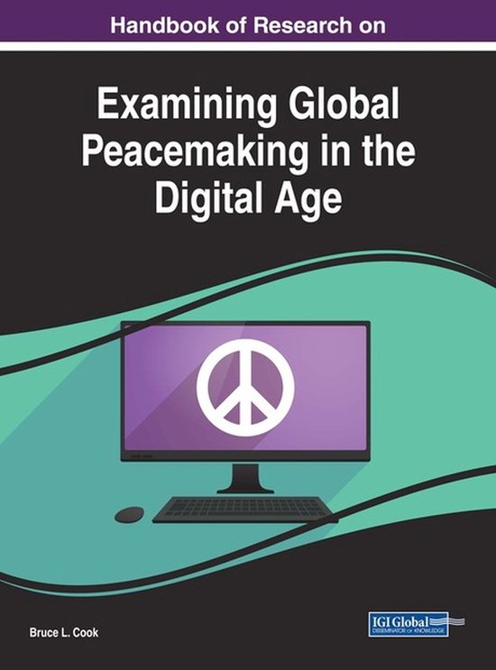 Handbook of Research on Examining Global Peacemaking in the  ... - cover