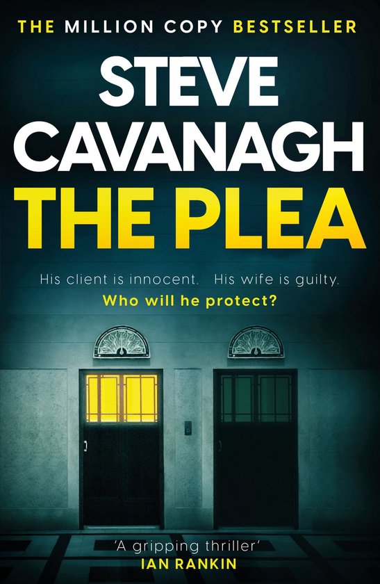 Couverture du livre 'The Plea' de Steve Cavanagh, représentant deux portes, dont une éclairée. 'The Million Copy Bestseller'.