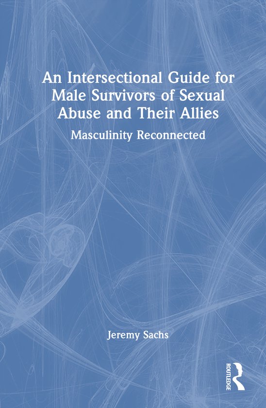 An Intersectional Guide for Male Survivors of Sexual Abuse a ... - cover