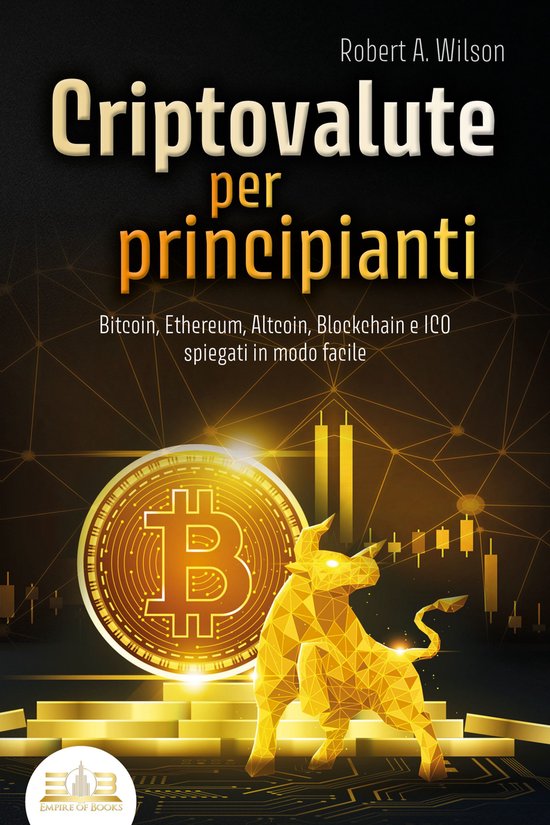 CRIPTOVALUTE PER PRINCIPIANTI - Bitcoin, Ethereum, Altcoin,  ... - cover