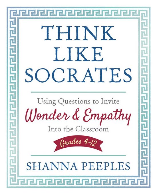 Corwin Teaching Essentials - Think Like Socrates - cover