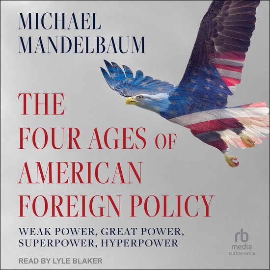 The Four Ages of American Foreign Policy - cover