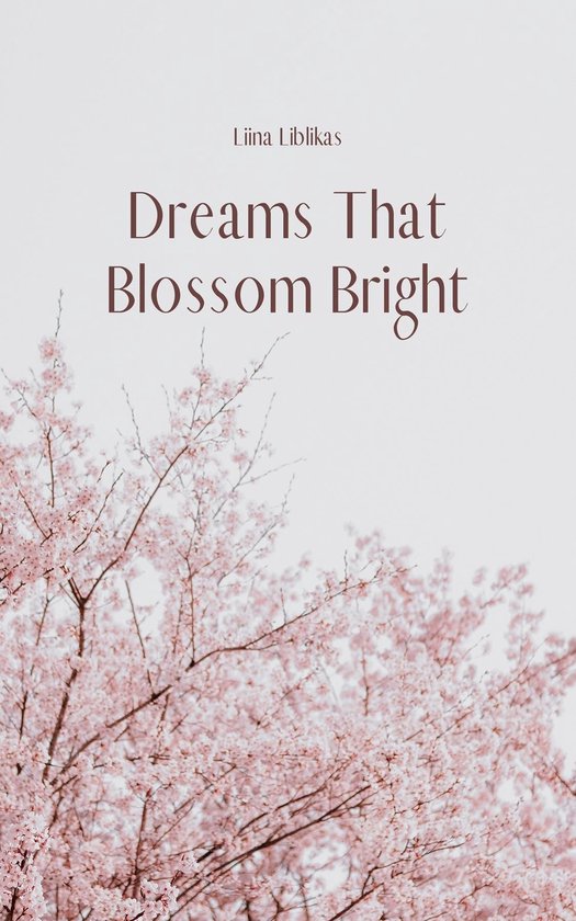 Dreams That Blossom Bright