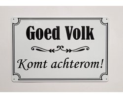 Goed Volk Komt Achterom Reclamebord van metaal METALEN-WANDBORD - MUURPLAAT - VINTAGE - RETRO - HORECA- BORD-WANDDECORATIE -TEKSTBORD - DECORATIEBORD - RECLAMEPLAAT - WANDPLAAT - NOSTALGIE -CAFE- BAR -MANCAVE- KROEG- MAN CAVE