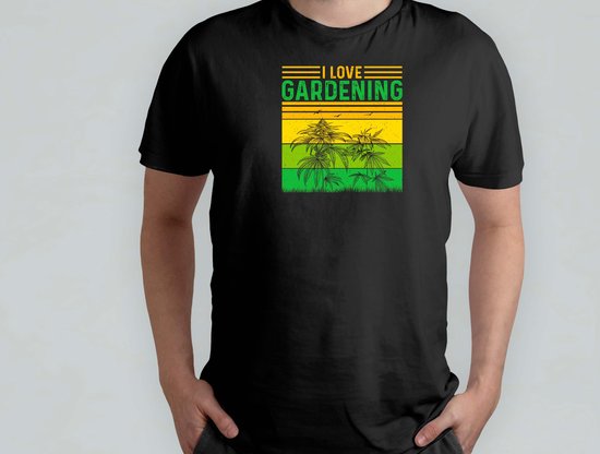 I Love Gardening - T Shirt - FunnyMoments - LaughOutLoud - LOL - FunTimes - GrappigMoment - LachenMaar - HumorVanDeDag - Hilarisch
