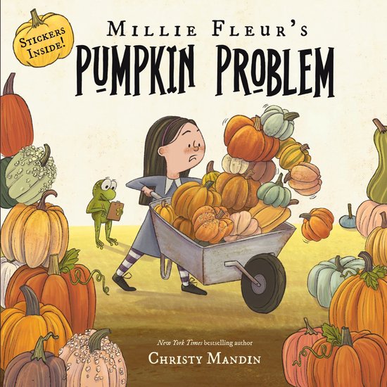 Couverture du livre Millie Fleur's Pumpkin Problem : une fille pousse une brouette pleine de citrouilles, avec une grenouille derrière elle. Autocollants à l'intérieur !
