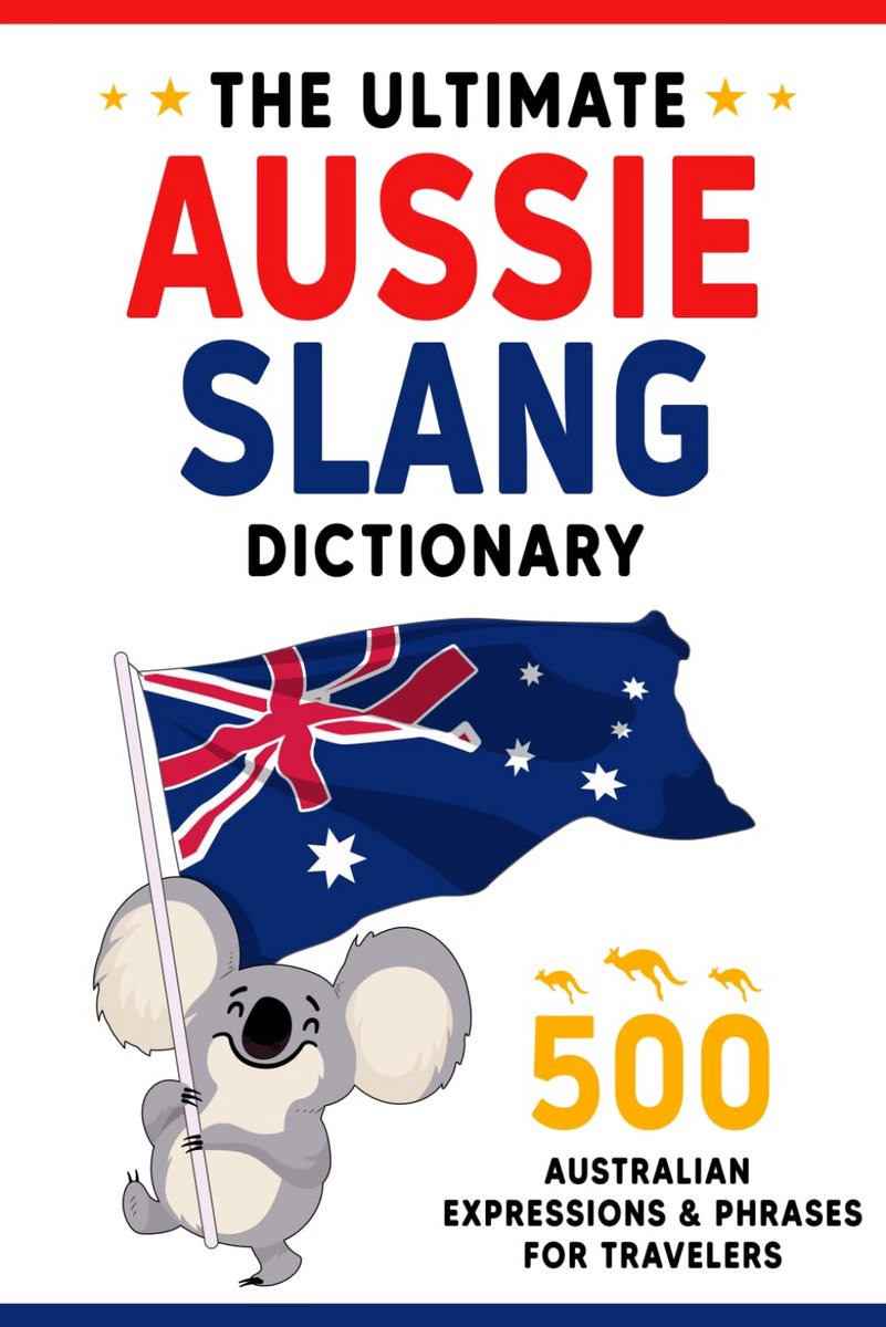 Gids voor Australische Uitdrukkingen en Spreekwoorden: Leer 500 Essentiële Aussie Termen