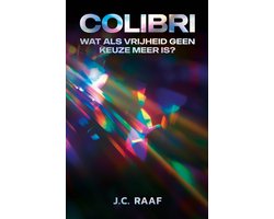 Colibri - Wat als vrijheid geen keuze meer is?