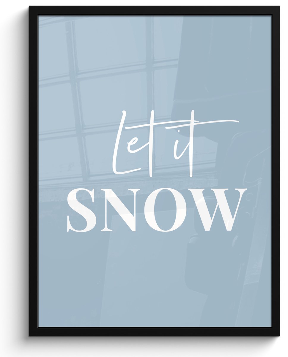 FrameYourWall Poster in lijst - Fotolijst 50x70 cm - Posters - Sneeuw - Winter - Blauw - Let it snow - Posterlijst zwart - Decoratie - Wanddecoratie woonkamer - Muurdecoratie slaapkamer Tekst - Let it snow