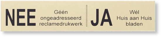 Bronzen sticker met de tekst 'NEE Géén ongeadresseerd reclamedrukwerk' en 'JA Wél Huis aan Huis bladen'.